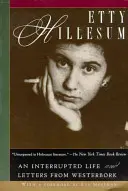 Etty Hillesum: O viață întreruptă și scrisori din Westerbork - Etty Hillesum: An Interrupted Life and Letters from Westerbork