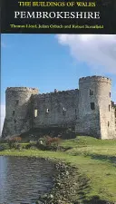 Pembrokeshire: Clădirile Țării Galilor (The Buildings of Wales) - Pembrokeshire: The Buildings of Wales