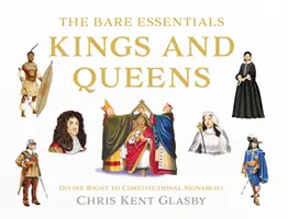 Esențial: Regi și regine - Dreptul divin la monarhia constituțională - Bare Essentials: Kings and Queens - Divine Right to Constitutional Monarchy