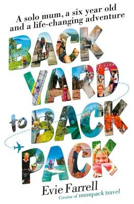 De la curtea din spate la rucsac: O mamă singură, un copil de șase ani și o aventură care schimbă viața - Backyard to Backpack: A Solo Mum, a Six Year Old and a Life-Changing Adventure
