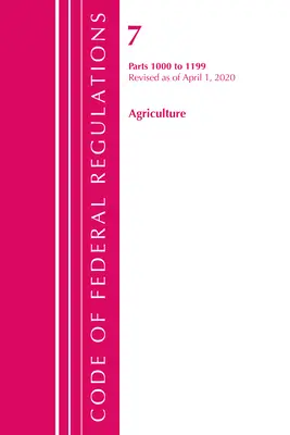 Code of Federal Regulations, Title 07 Agriculture 1000-1199, revizuit începând cu 1 ianuarie 2020 [Office of the Federal Register (U S ) - Code of Federal Regulations, Title 07 Agriculture 1000-1199, Revised as of January 1, 2020 (Office of the Federal Register (U S ))
