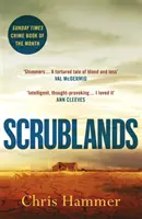 Scrublands - uluitoare, cartea polițistă a anului 2019 pentru Sunday Times - Scrublands - The stunning, Sunday Times Crime Book of the Year 2019