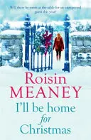 Voi fi acasă de Crăciun - „Această poveste magică a noilor începuturi va încălzi inima” (Roone Book 3) - I'll Be Home for Christmas - 'This magical story of new beginnings will warm the heart' (Roone Book 3)