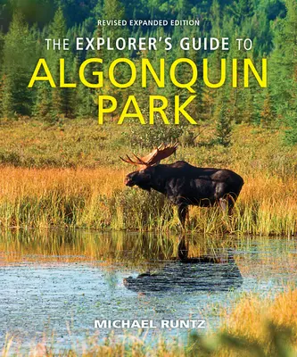 Ghidul exploratorului pentru Parcul Algonquin - The Explorer's Guide to Algonquin Park