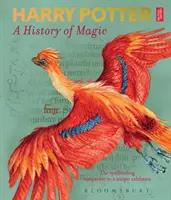 Harry Potter - O istorie a magiei - Cartea expoziției - Harry Potter - A History of Magic - The Book of the Exhibition