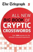 Telegraf: Toate noile cărți mari de cuvinte încrucișate criptice 5 - Telegraph: All New Big Book of Cryptic Crosswords 5