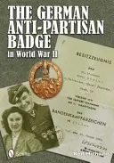 Insigna germană împotriva partizanilor în Al Doilea Război Mondial - German Anti-Partisan Badge in World War II