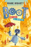 BOOT: Robot mic, aventură mare - Cartea 1 - BOOT small robot, BIG adventure - Book 1