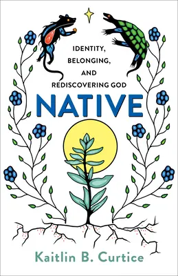 Native: Identitate, apartenență și redescoperirea lui Dumnezeu - Native: Identity, Belonging, and Rediscovering God