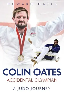 Olimpic accidental: Colin Oates, o călătorie prin judo - Accidental Olympian: Colin Oates, a Judo Journey