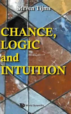 Șansă, logică și intuiție: An Introduction to the Counter-Intuitive Logic of Chance - Chance, Logic and Intuition: An Introduction to the Counter-Intuitive Logic of Chance