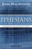 Efeseni: Binecuvântările noastre nemăsurate în Hristos - Ephesians: Our Immeasurable Blessings in Christ