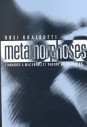 Metamorfoze: Către o teorie materialistă a devenirii - Metamorphoses: Towards a Materialist Theory of Becoming