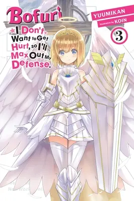 Bofuri: Nu vreau să fiu rănit, așa că îmi voi maximiza apărarea, Vol. 3 (Light Novel) - Bofuri: I Don't Want to Get Hurt, So I'll Max Out My Defense., Vol. 3 (Light Novel)