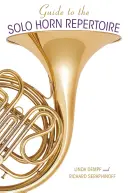 Ghid pentru repertoriul de corn solo - Guide to the Solo Horn Repertoire