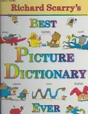 Richard Scarry's Best Picture Dictionary Ever