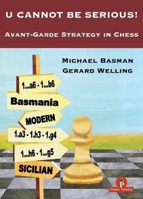 U Cannot Be Serious! Strategia de avangardă în șah - U Cannot Be Serious!: Avant-Garde Strategy in Chess