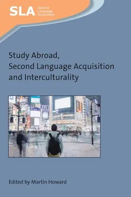 Studii în străinătate, dobândirea unei a doua limbi străine și interculturalitate - Study Abroad, Second Language Acquisition and Interculturality
