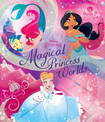 Lumile magice ale prințeselor Disney - Disney Princess Magical Worlds
