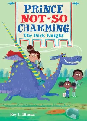 Prince Not-So Charming: Cavalerul tocilar - Prince Not-So Charming: The Dork Knight