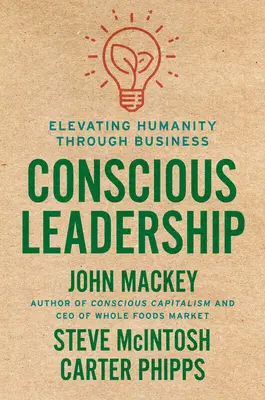 Conducerea conștientă: Ridicarea umanității prin afaceri - Conscious Leadership: Elevating Humanity Through Business