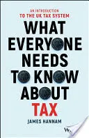 Ce trebuie să știe toată lumea despre taxe: O introducere în sistemul fiscal britanic - What Everyone Needs to Know about Tax: An Introduction to the UK Tax System