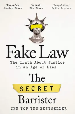 Legea falsă: Adevărul despre justiție într-o epocă a minciunilor - Fake Law: The Truth about Justice in an Age of Lies