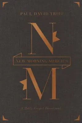 Milostiviri noi de dimineață: Un devoțional zilnic despre Evanghelie (Gift Edition) - New Morning Mercies: A Daily Gospel Devotional (Gift Edition)