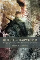 Darwinismul holistic: Sinergia, cibernetica și bioeconomia evoluției - Holistic Darwinism: Synergy, Cybernetics, and the Bioeconomics of Evolution