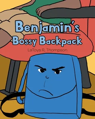 Rucsacul Bossy al lui Benjamin - Benjamin's Bossy Backpack
