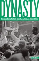 Dinastia: Auerbach, Cousy, Havlicek, Russell, și ascensiunea Boston Celtics - Dynasty: Auerbach, Cousy, Havlicek, Russell, And The Rise Of The Boston Celtics