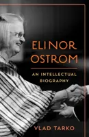 Elinor Ostrom: O biografie intelectuală - Elinor Ostrom: An Intellectual Biography
