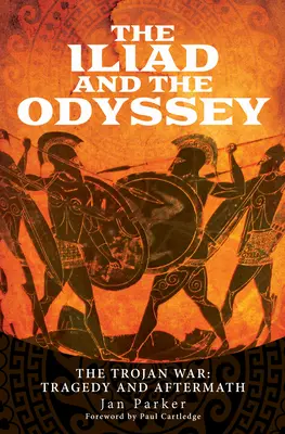 Iliada și Odiseea: Războiul Troian: Tragedie și consecințe - The Iliad and the Odyssey: The Trojan War: Tragedy and Aftermath