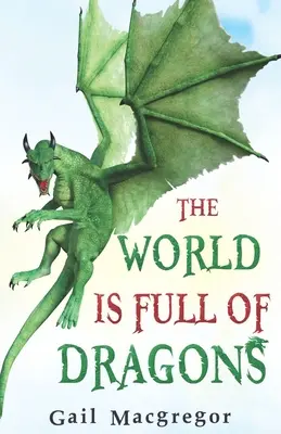 Lumea e plină de dragoni - The World is Full of Dragons