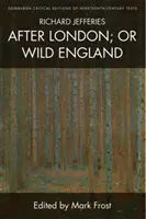 Richard Jefferies, După Londra; sau Anglia sălbatică - Richard Jefferies, After London; Or Wild England