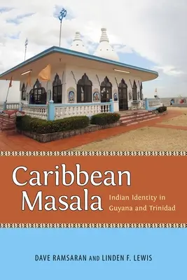 Caribbean Masala: Identitatea indiană în Guyana și Trinidad - Caribbean Masala: Indian Identity in Guyana and Trinidad