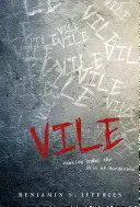 Vile: Peeking Under the Skin of Murderers: Peeking Under the Skin of Murderers