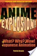Explozia Anime!: The What? De ce? și Wow! a animației japoneze - Anime Explosion!: The What? Why? & Wow! of Japanese Animation
