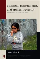 Securitate națională, internațională și umană: O introducere comparativă, ediția a doua - National, International, and Human Security: A Comparative Introduction, Second Edition
