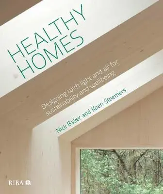 Case sănătoase: Proiectarea cu lumină și aer pentru durabilitate și bunăstare - Healthy Homes: Designing with Light and Air for Sustainability and Wellbeing