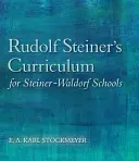 Curriculum-ul lui Rudolf Steiner pentru școlile Steiner-Waldorf: O încercare de a sintetiza indicațiile sale - Rudolf Steiner's Curriculum for Steiner-Waldorf Schools: An Attempt to Summarise His Indications