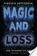 Magie și pierdere: Internetul ca artă - Magic and Loss: The Internet as Art