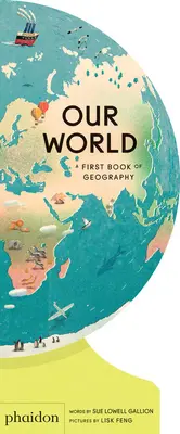 Lumea noastră: O primă carte de geografie - Our World: A First Book of Geography