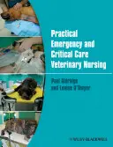 Nursing veterinar practic de urgență și îngrijire critică - Practical Emergency and Critical Care Veterinary Nursing