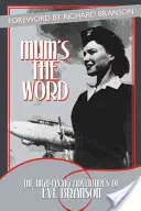 Mum's the Word: Aventurile de mare zbor ale Evei Branson - Mum's the Word: The High-Flying Adventures of Eve Branson