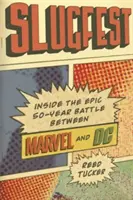 Slugfest - În interiorul bătăliei epice, de 50 de ani, dintre Marvel și DC - Slugfest - Inside the Epic, 50-Year Battle Between Marvel and DC