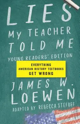 Lies My Teacher Told Me: Tot ce greșesc manualele de istorie americană - Lies My Teacher Told Me: Everything American History Textbooks Get Wrong