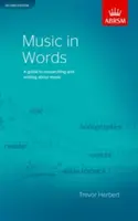 Music in Words, Second Edition - Un ghid pentru cercetarea și scrierea despre muzică - Music in Words, Second Edition - A guide to researching and writing about music