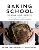 Școala de coacere: Cartea de bucate The Bread Ahead - Baking School: The Bread Ahead Cookbook