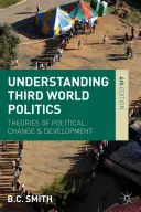 Înțelegerea politicii lumii a treia: Teorii ale schimbării și dezvoltării politice - Understanding Third World Politics: Theories of Political Change and Development